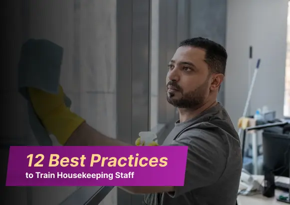 How to Train Housekeeping Staff Effectively: 12 Best Practices